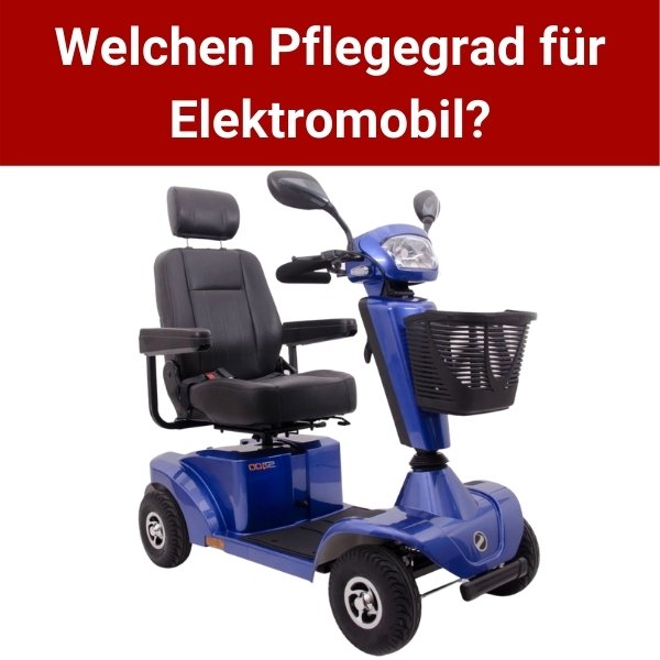 Welchen Pflegegrad für Elektromobil?