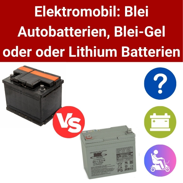 Elektromobil: Blei Autobatterien, Blei-Gel oder oder Lithium Batterien