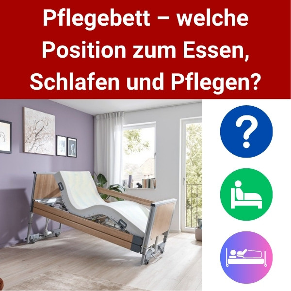 Pflegebett-welche-Position-zum-Essen-Schlafen-und-Pflegen