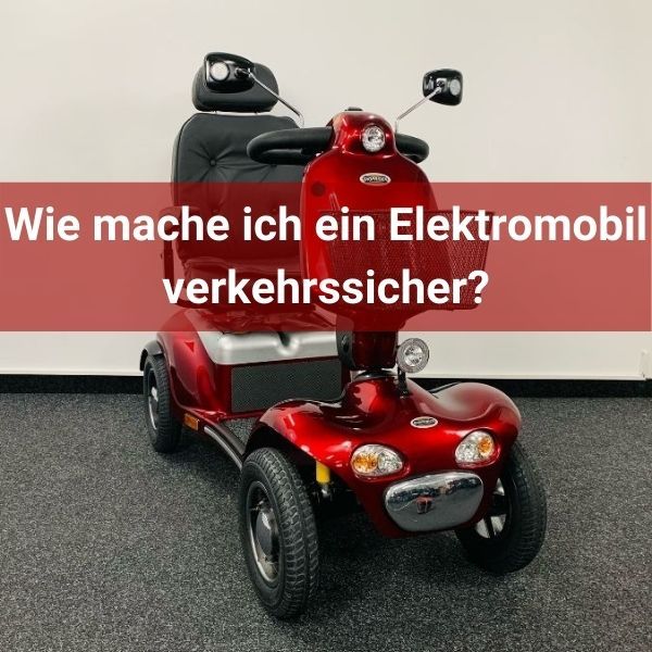 Wie-mache-ich-ein-Elektromobil-verkehrssicher