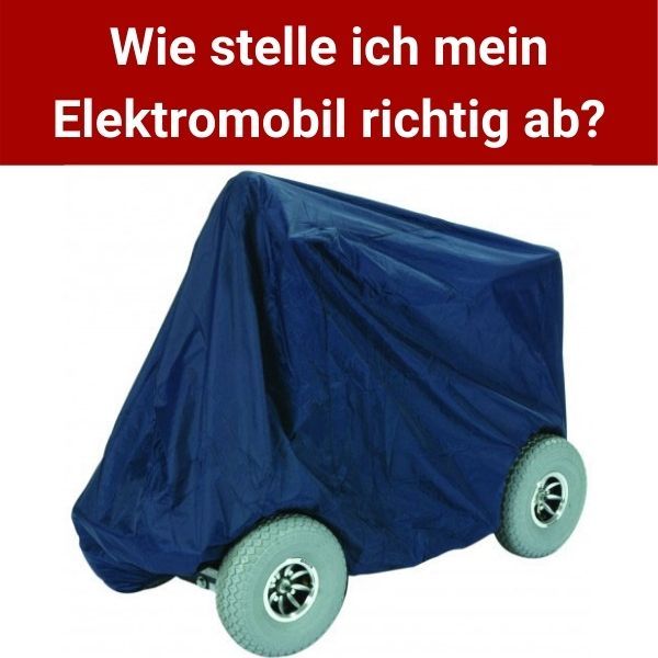 Wie-stelle-ich-mein-Elektromobil-richtig-ab